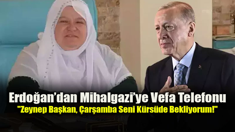 Erdo�an�dan Mihalgazi�ye Vefa Telefonu: "�ar�amba Seni K�rs�de Bekliyorum!"