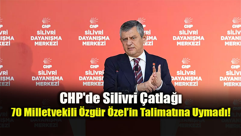CHP�de Silivri Krizi: 70 Milletvekili �zg�r �zel�in Mesaj�na Ra�men Ankara�da Kald�!