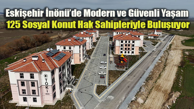 �n�n��de Anahtar Teslim Heyecan�: 125 Aile Yeni Yuvas�na Kavu�uyor