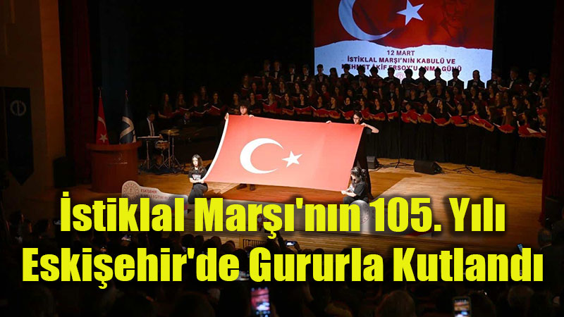 �stiklal�in 105. Y�l�nda "Korkma" Sedas�: Eski�ehir’de G�rkemli Anma