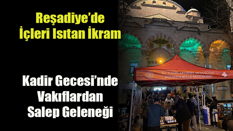 Re�adiye Camii�nde Kadir Gecesi Bereketi: Teravih ��k��� Salep �kram�