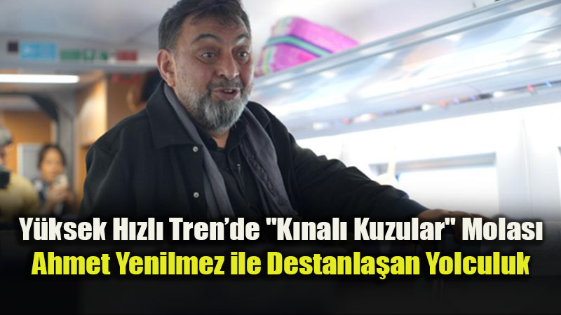 H�zl� Tren�de Zamana Yolculuk: Ahmet Yenilmez Raylar �zerinde Ecdad� Y�d Etti