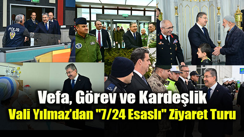 �ehrin Nabz� Bayramda Da Sahada At�yor: Vali Y�lmaz�dan "7/24 Esasl�" Ziyaret Turu