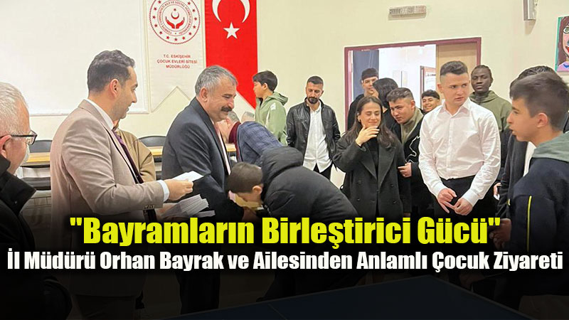 Eski�ehir�de Bayram Co�kusu: Har�l�klar Da��t�ld�, �ocuklar�n Y�z� G�ld�