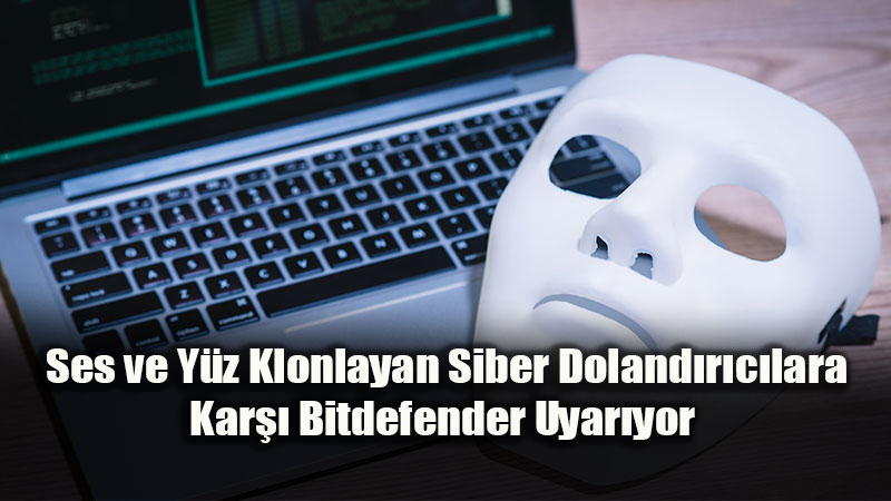 Sesiniz ve Y�z�n�z Silah Olabilir! Siber Doland�r�c�l�kta "Klonlama" Tehlikesi