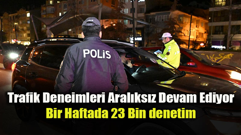 Eski�ehir�de Trafik Denetimi Bilan�osu: 1 Haftada 23 Bini A�k�n Kontrol!