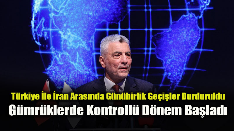 T�rkiye �le �ran Aras�nda G�n�birlik Ge�i�ler Durduruldu