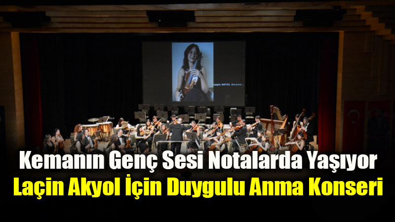 La�in Akyol an�s�na anma konseri d�zenlendi