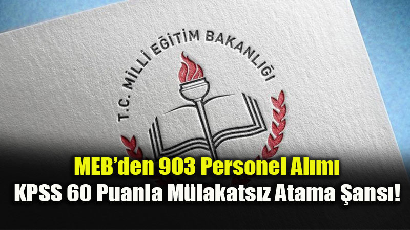 Milli E�itim Bakanl��� 903 S�zle�meli Personel Al�yor: Ba�vurular Ba�lad�