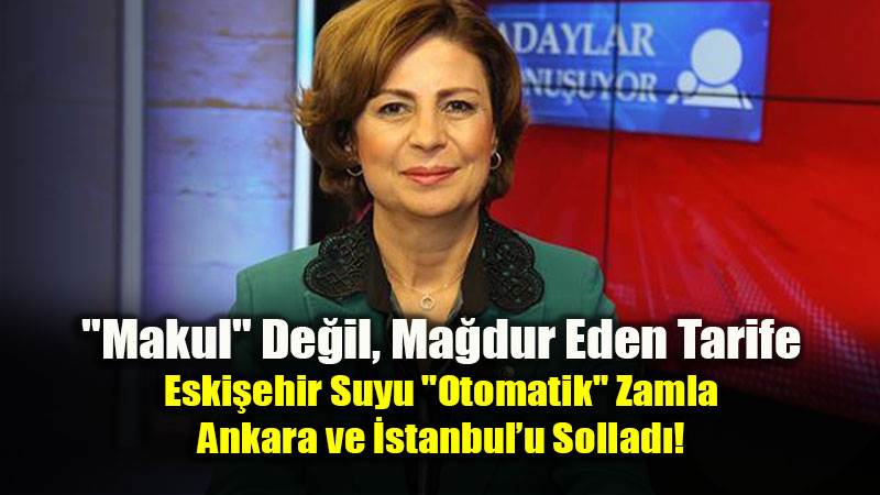 �nl�ce Su Pahal� De�il dedi ama Eski�ehir’de Su Ankaradan Y�zde 30 Pahal�