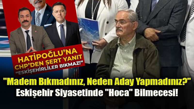 Eski�ehirli b�kmad� da CHP mi b�kt� da Aday Yapmad�n�z? 