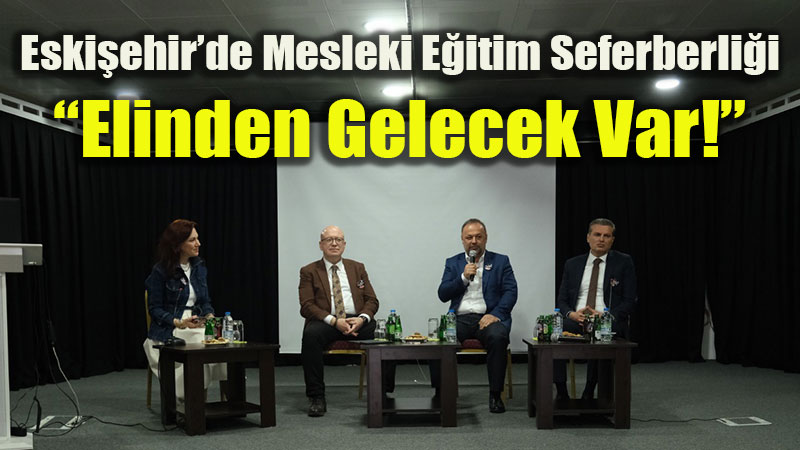 Sanayi ve Ticaretin Devleri Okullarda: "Elinden Gelecek Var" Gen�lere Rehber Oluyor!