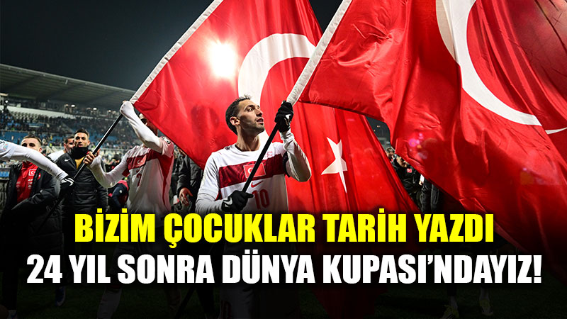 Bizim �ocuklar Tarih Yazd�: 24 Y�l Sonra D�nya Kupas��nday�z