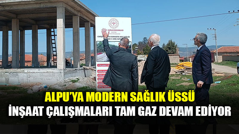 Alpu Osmaniye ASM G�n Say�yor: Sa�l�k Hizmetleri Vatanda��n Aya��na Gelecek.
