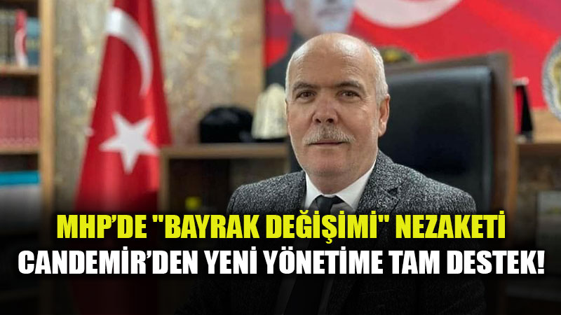 Candemir�den Veda ve Destek Mesaj�: "Lidere ve Te�kilata Ba�l�l���m�z S�recek."