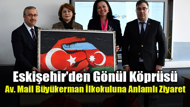 B�y�kel�ilikten Eski�ehir�e Te�ekk�r Ziyareti: Karde� Okul Projeleri Tam Not Ald�