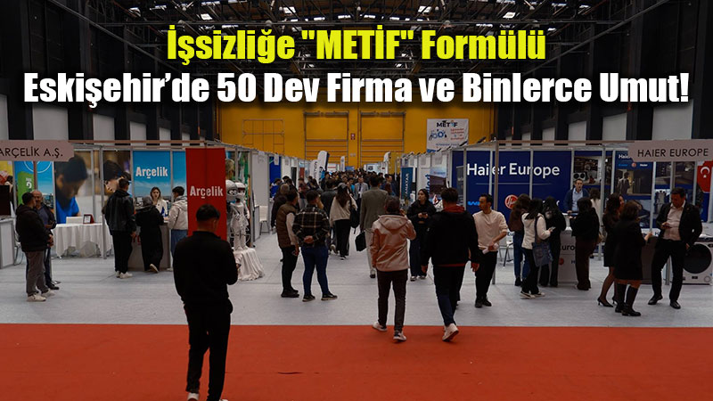 Eski�ehir�de Sanayi ve E�itim Bulu�mas�: �� Arayan da Kazand�, ��veren de!