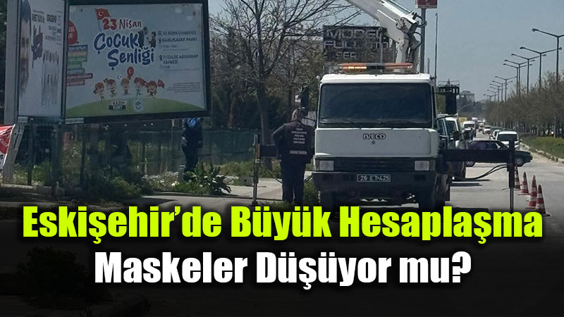 Eski�ehir�de B�y�k Hesapla�ma: Maskeler D���yor mu?