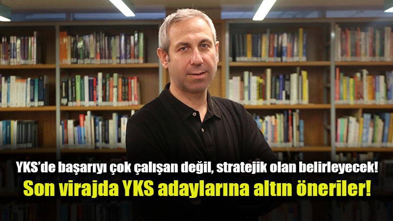 YKS�de ba�ar�y� �ok �al��an de�il, stratejik olan belirleyecek!