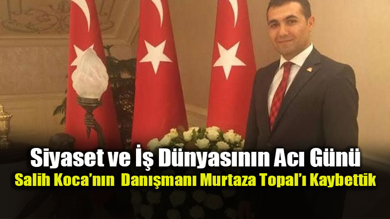 Eski Milletvekili Salih Koca�n�n Ye�eni Murtaza Topal Kazada Can Verdi