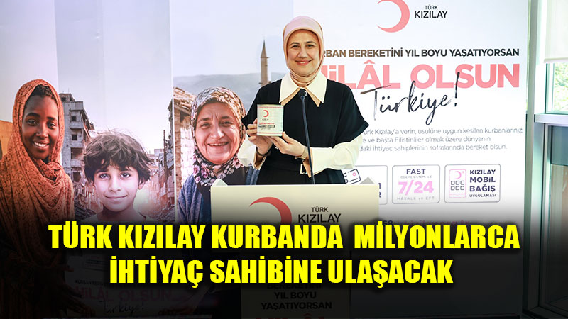 K�z�lay�dan 2026 Seferberli�i: Kurban Bereketini Gazze ve 30 �lkeye Ta��yacak