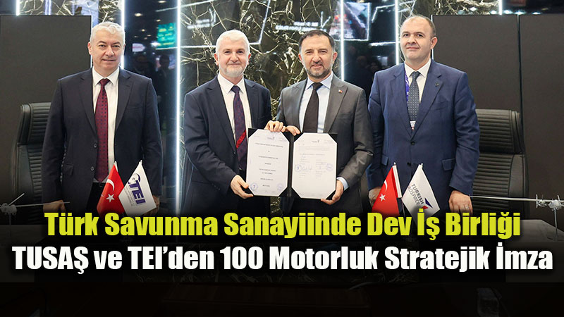 �HA�lar�n Kalbi TEI�ye Emanet: TUSAޒtan 100 Adetlik Dev Motor Sipari�i