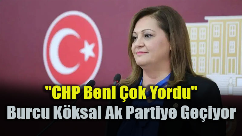 Siyaset G�ndemine Bomba Gibi D��en Karar: Burcu K�ksal AK Parti Saflar�nda