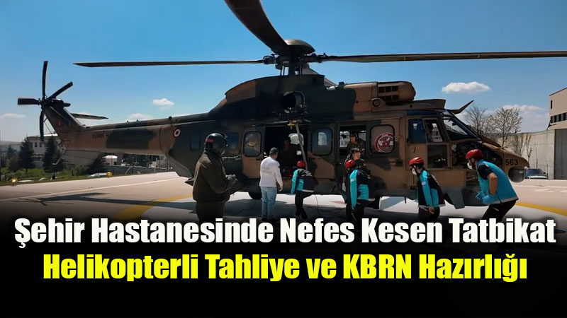 �ehir Hastanesinde Nefes Kesen Tatbikat