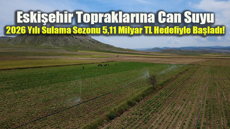 DSݒden Eski�ehir �ift�isine B�y�k M�jde: 405 Bin Dekar Arazi Suya Kavu�uyor