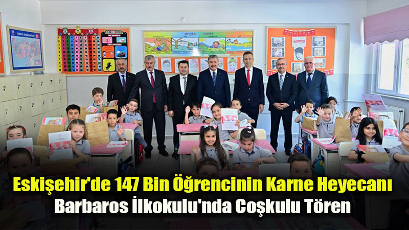 Eski�ehir’de Karne Zili �ald� Barbaros �lkokulu’nda Karne Da��t�m T�reni