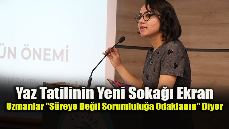 Ekran� Yasaklamak ��z�m De�il: Yaz Tatili ��in Ebeveynlere "Aile S�zle�mesi" �nerisi