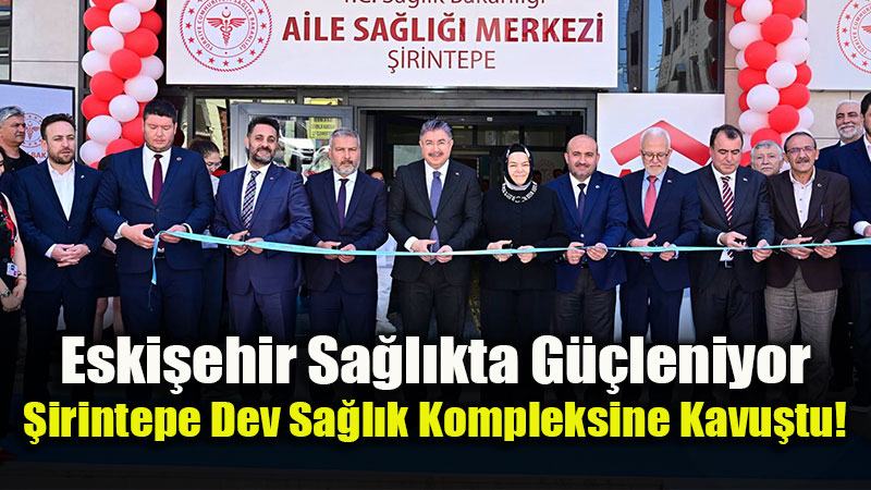 Eski�ehir�de Sa�l�k Yat�r�mlar� H�z Kesmiyor: �irintepe�ye 3�� 1 Arada Tesis
