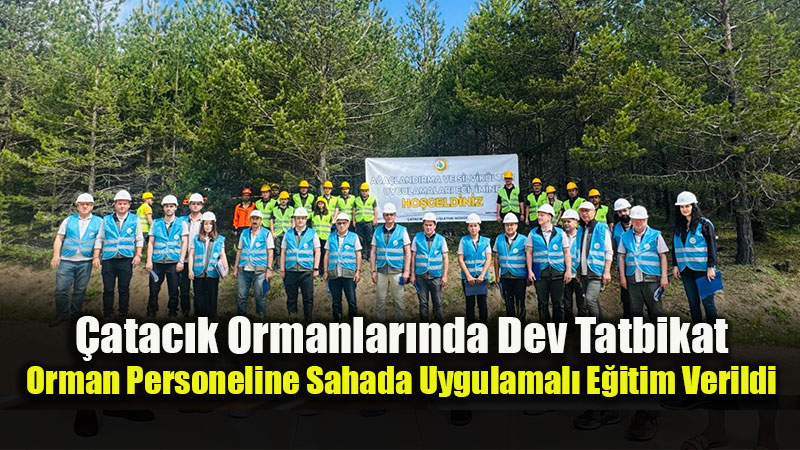 �atac�k Ormanlar�nda Ormanc�l�k Faaliyetlerine Y�nelik Uygulamal� Tatbikat