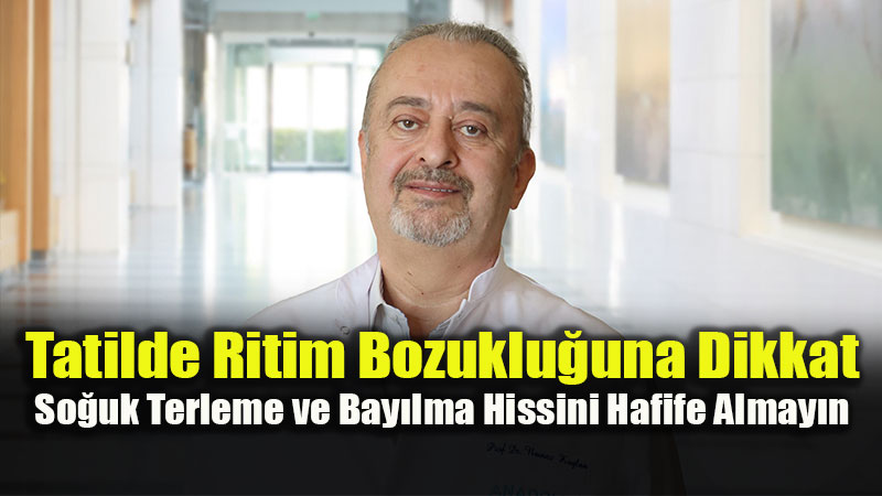 Gizli Tehlike "Tatil Kalbi Sendromu": Kalp Hastas� Olmayanlar� Bile Vurabiliyor!
