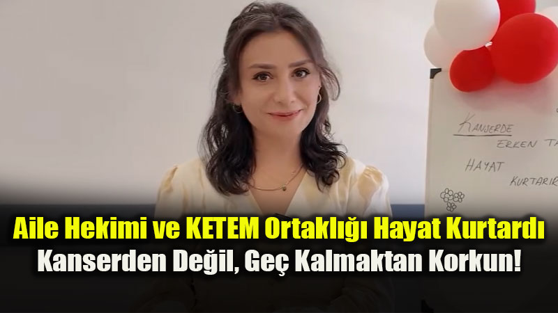 Eski�ehir’de Erken Te�his Mucizesi: "�yi Ki Aile Hekimime Gitmi�im"