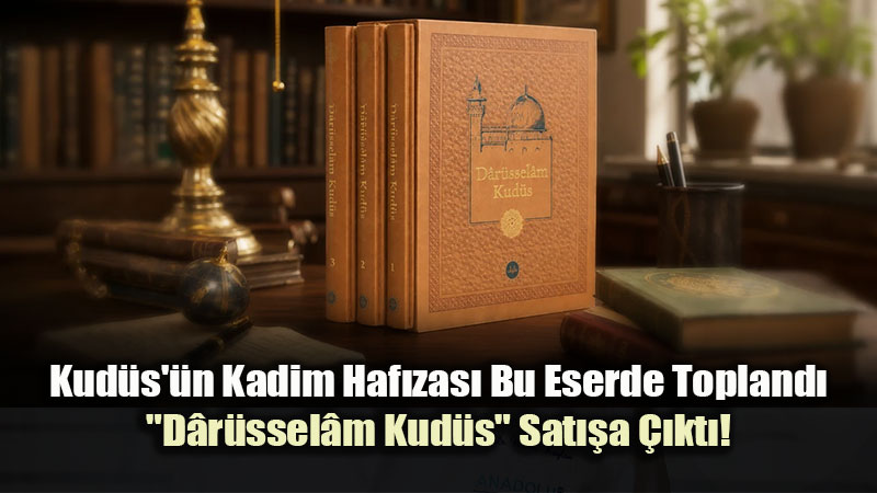 Ara�t�rmac�lar ��in Ba�vuru Kayna��: "D�r�ssel�m Kud�s" S�n�rl� Say�da Yay�mland�!
