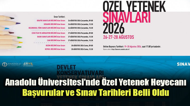 Anadolu �niversitesi �zel Yetenek S�navlar� Ba�lad�: Sanat�n Yeni Yetenekleri Aran�yor!