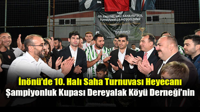 �n�n� Belediyesi 10. Hal� Saha Turnuvas��nda �ampiyon Dereyalak K�y� Derne�i Oldu