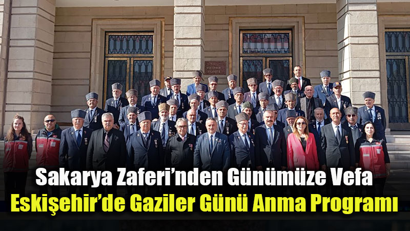 Eski�ehir Valili�i Meydan�nda Gaziler G�n� Anma Program� D�zenlendi