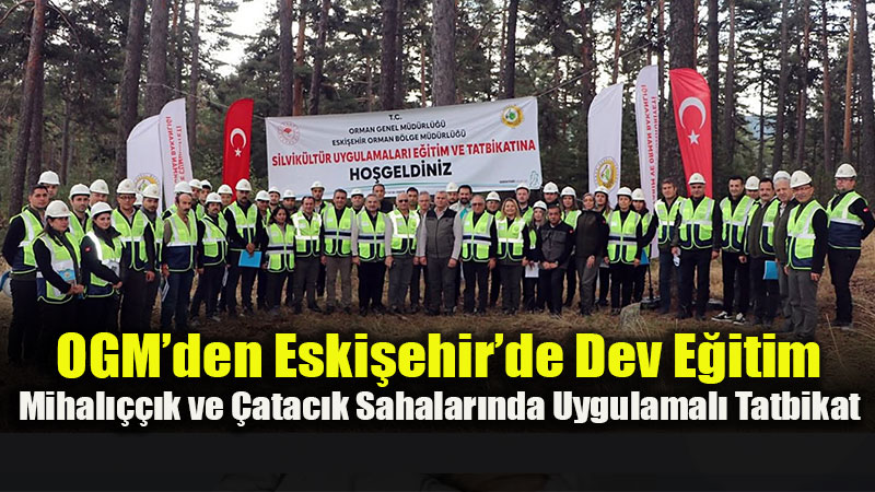Silvik�lt�rel Uygulamalar E�itimi Eski�ehir�de Ba�lad�