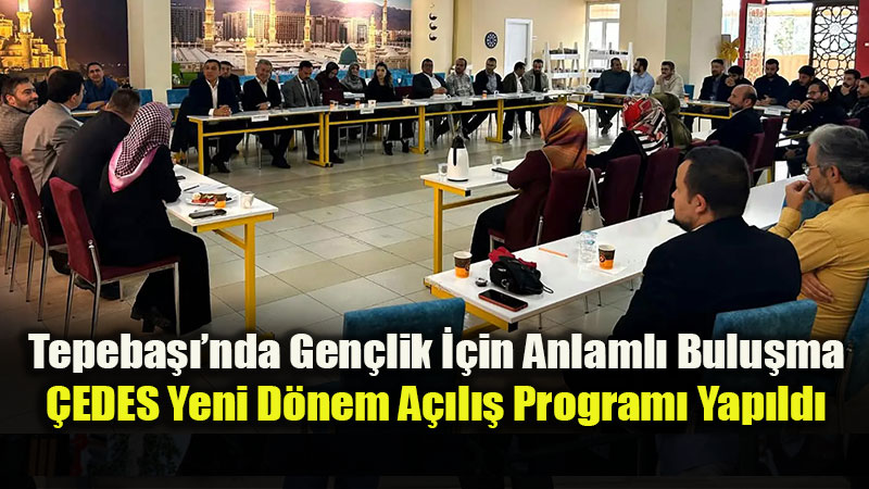 Tepeba�� Diyanet Gen�lik Merkezi�nde �EDES A��l�� Heyecan�